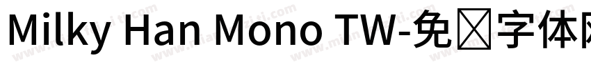 Milky Han Mono TW字体转换
